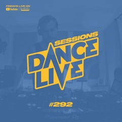 Dance Live Sessions #292 (THE FINAL EPISODE)