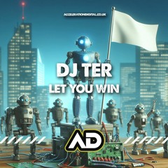 Dj Ter - Let You Win ACDIG3343 *Acceleration Digital*