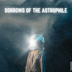 Sorrows of the Astrophile