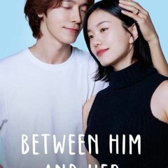 Between Him and Her; (2023) Season 1 Episode 9 FullEpisode! -666849