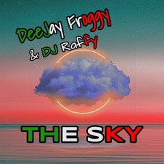 DeeJay Froggy & DJ Raffy - The Sky ( SR Prods Remix )