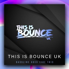 This is Bounce UK - Bassline Goes Like This