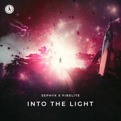 Sephyx x Firelite - Into The Light