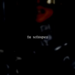 𝔱𝔥𝔢 𝔫𝔬𝔱𝔥𝔦𝔫𝔤𝔫𝔢𝔰𝔰