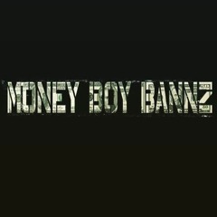 Money Boy Bannz- Aint Playin