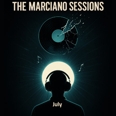 The Marciano Sessions - July 2025