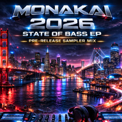 Monakai 2026 State Of Bass EP Pre-Release Sampler Mix