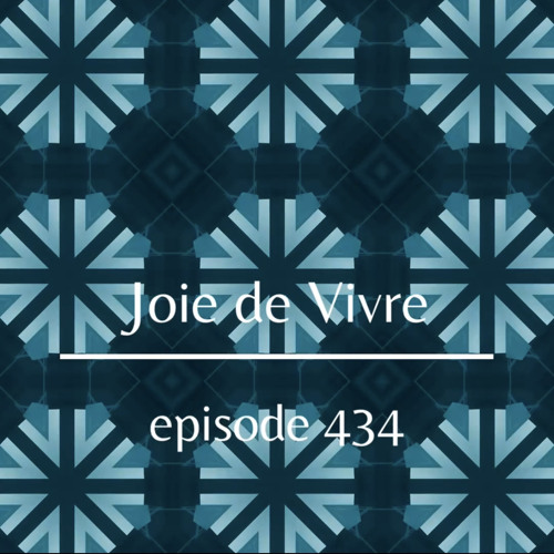 Joie de Vivre - Episode 434