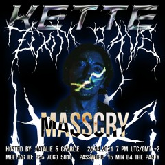 KETTE ZOOM RAVE I: masscry