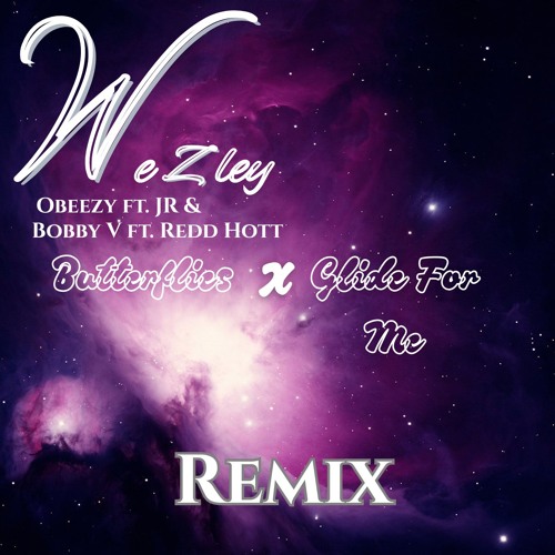 Butterflies X Glide 4 Me (Wezley RMX)