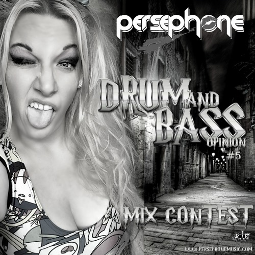 Persephone- Drum and Bass Opinion Mix Contest #5 Entry