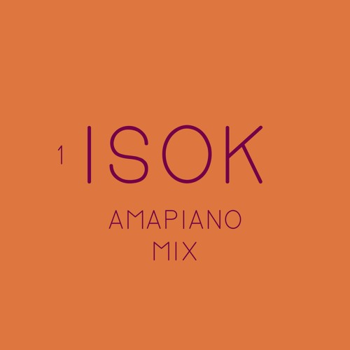 AMAPIANO [ISOKMIX]