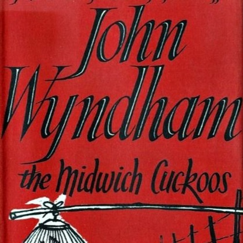 Stream episode The Midwich Cuckoos by John Wyndham by Backlisted ...