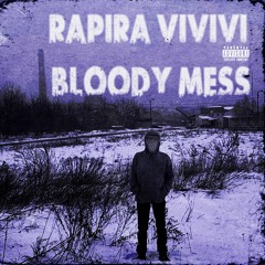 RAPIRA666 - BLOODY MESS *MUSIC VIDE LINK IN DSCRP*