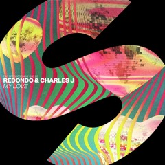 Redondo & Charles J – My Love [OUT NOW]
