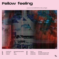 "Fellow Feeling" : Curated Vol 1 by Damnasie