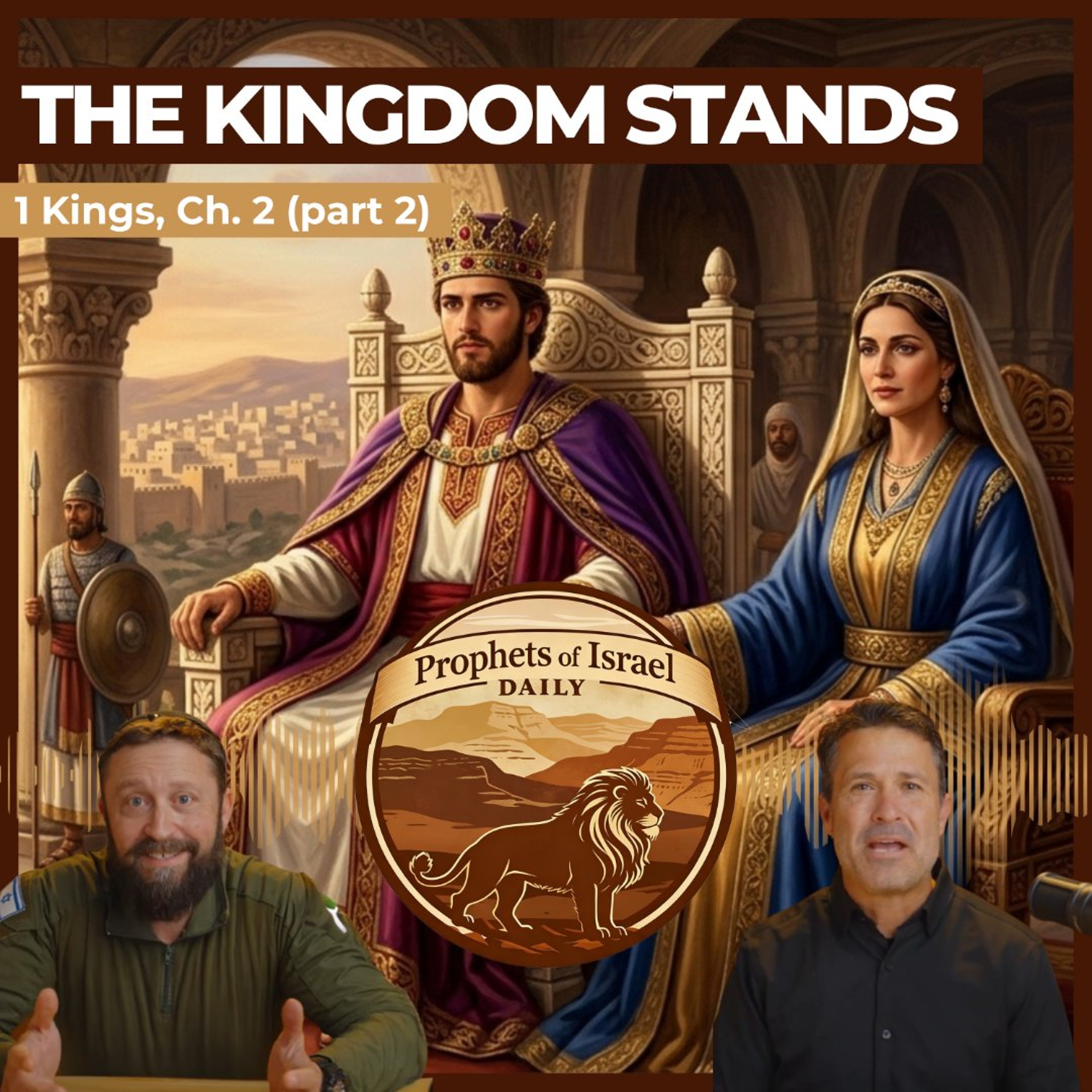 1 Kings, Chapter 2 (part 2) - The Kingdome Stands | Prophets of Israel Daily
