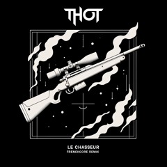 Le Chasseur (Frenchcore remix)