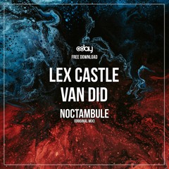 Free Download: Lex Castle, Van Did - Noctambule (Original Mix)