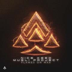 NICE KEED x MUGLI PROJECT - Flames On Max