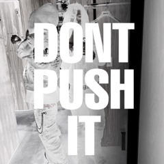 DONT PUSH IT (ft. Brevisu) [Prod. Me & Bleood]