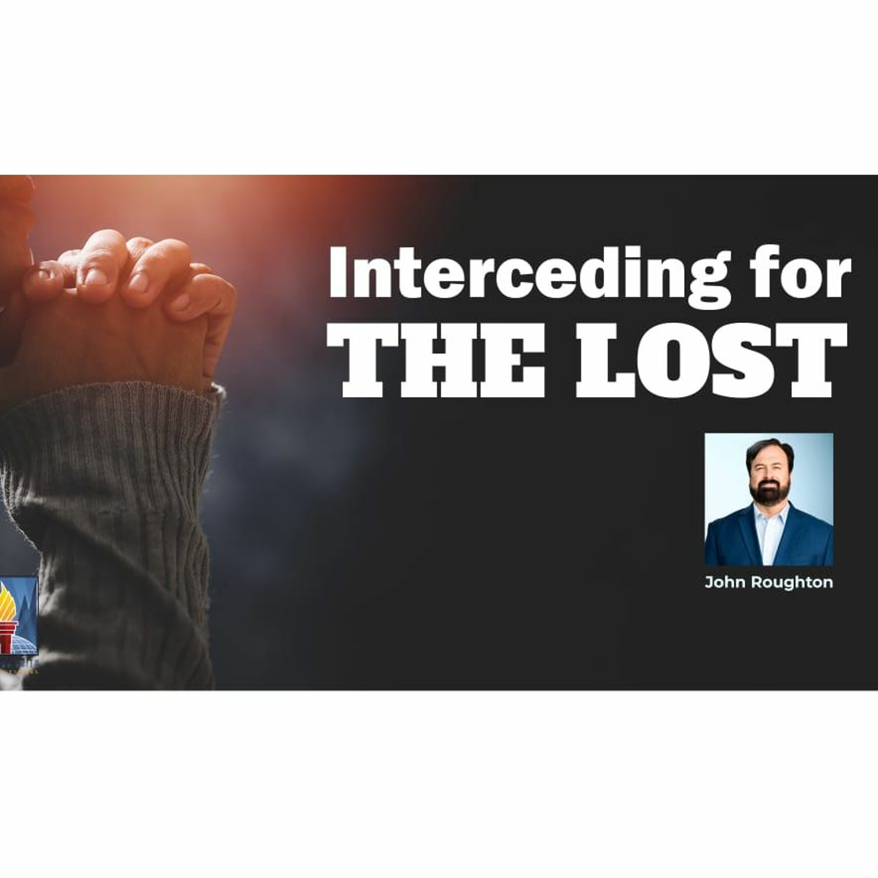 Interceding For The Lost. episode artwork