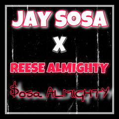 Sosa Almighty (feat. Reese Almighty)