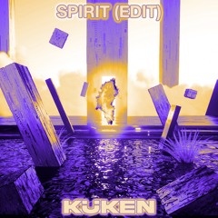 Spirit (KÜKEN edit)