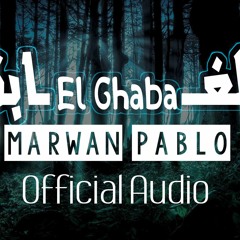 Marwan Pablo - ElGhaba | مروان بابلو - الغابة(Official Audio)
