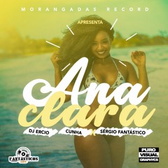 Ana Clara (Prod.Mgds)- Dj Ercio Cunha X Sérgio Fantástico