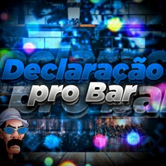 BEAT DECLARAÇAO PRO BAR - DJ ANDRE PORTO REMIX