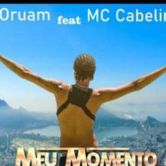 Oruam - MEU MOMENTO feat.Mc Cabelinho - (Prevía)(M4A_128K).m4a
