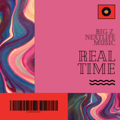 Big Z  feat. Nextlife Music - Real Time