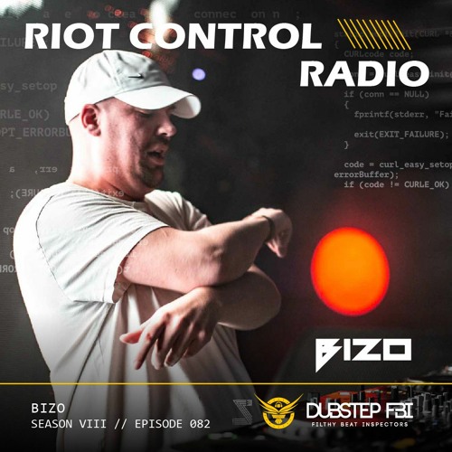 Stream Bizo - Riot Control Radio 082 by Dubstep FBI | Listen online for free  on SoundCloud