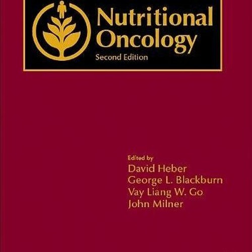 [Free] KINDLE 🗸 Nutritional Oncology by  David Heber,George L. Blackburn,Vay Liang W