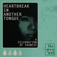 Heartbreak in Another Tongue: A Celebration of Sadness