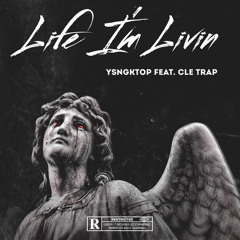 ( life im livin),cle trap feat ysngktop