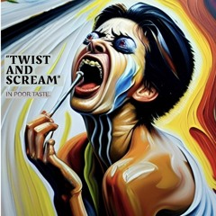 TWIST AND SCREAM