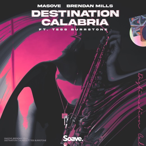 Masove & Brendan Mills - Destination Calabria (ft. Tess Burrstone)