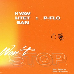 Won't Stop - Kyaw Htet San x P-Flo