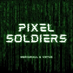 Mercuriall & Virtus - Pixel Soldiers (Original Mix)🌐