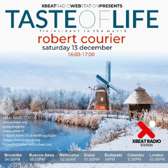 The Taste of Life - Robert Courier Podcast 12.12.25 Xbeat Radio