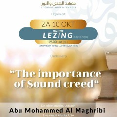 The Importance Of Sound Creed - Ustaadh Abu Muhammad Al Maghribi