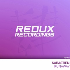 SABASTIEN - RUNAWAY Release 25th Feb 2022 - Redux Recordings