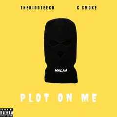 Plot On Me feat. C Smoke