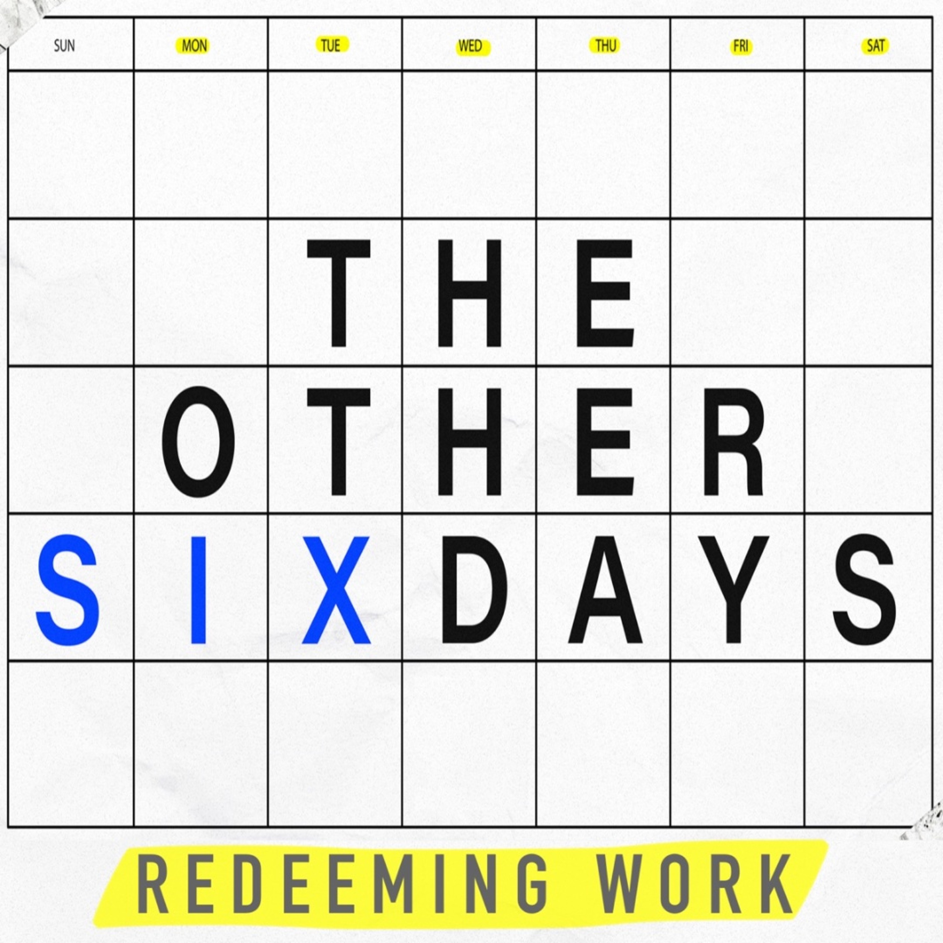 The Other Six Days - Part 1: What Do You Do?; Pastor Matt Dyck episode artwork