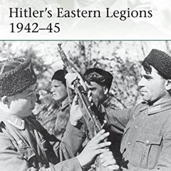 View PDF Hitler's Eastern Legions 1942–45 (Elite Book 233) by  Nigel Thomas &  Johnny Shum