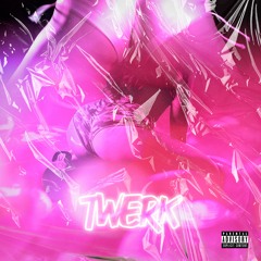 TWERK