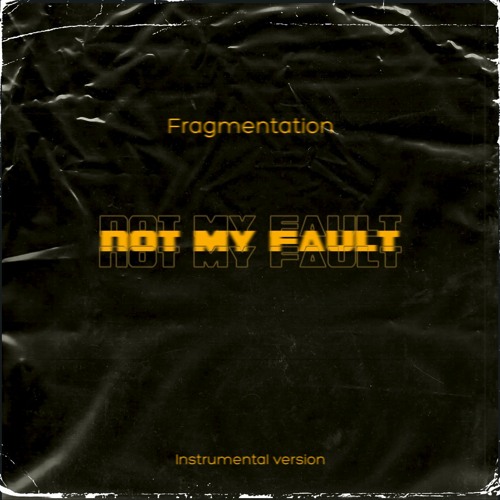 Not My Fault (Instrumental Version)