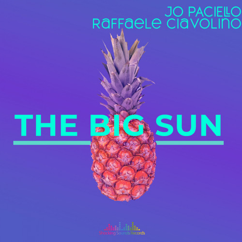Jo Paciello, Raffaele Ciavolino - The Big Sun
